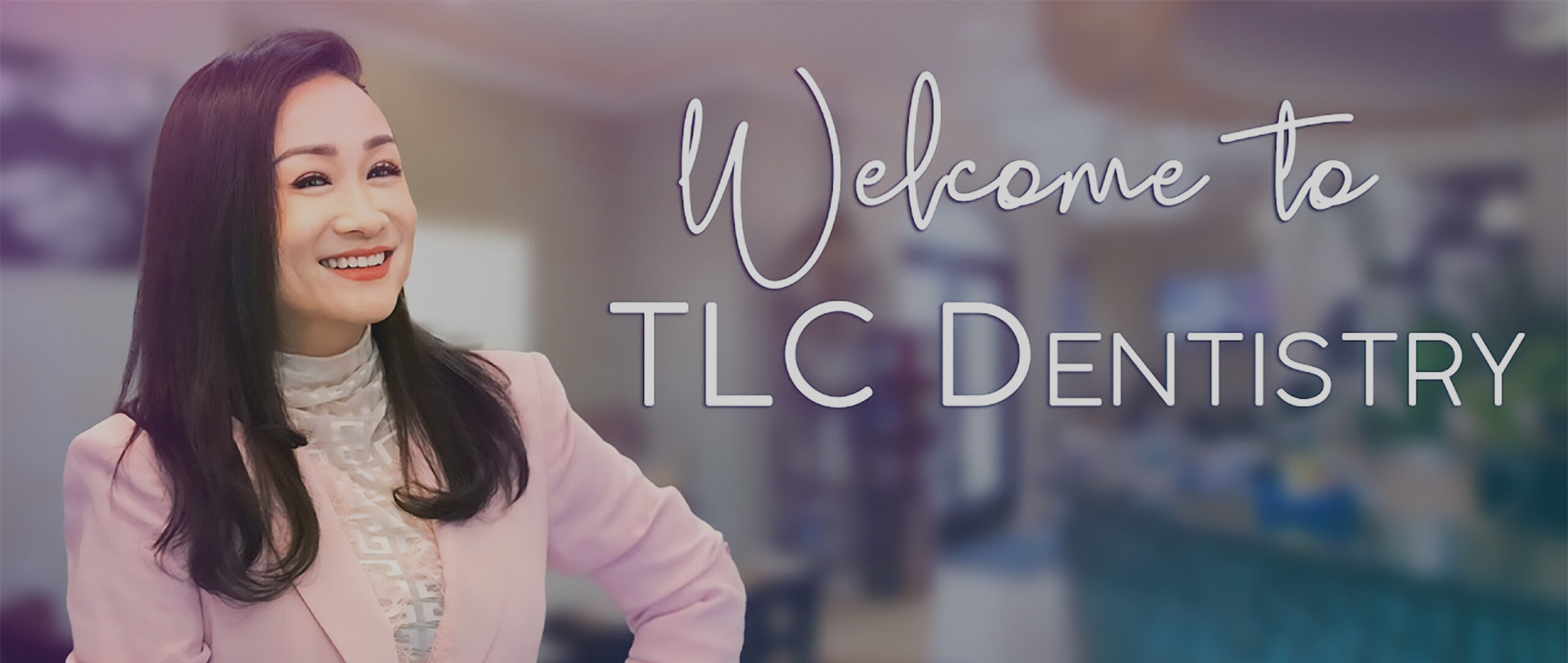 Welcome To TLC Dentistry with Dr. Nikki Lam